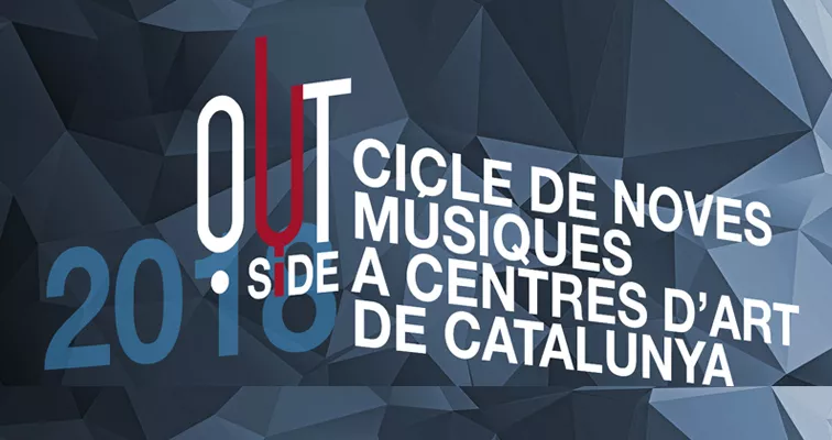 Lo cicle de músiques contemporànies OUT.SIDE 2018 fa parada a Amposta