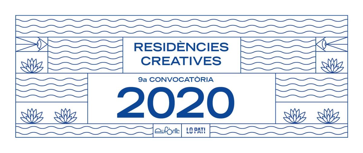 Convocatoria residencias artísticas Eufònic / Lo Pati 2020